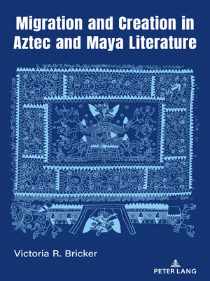 cover image of Migration and Creation in Aztec and Maya literature